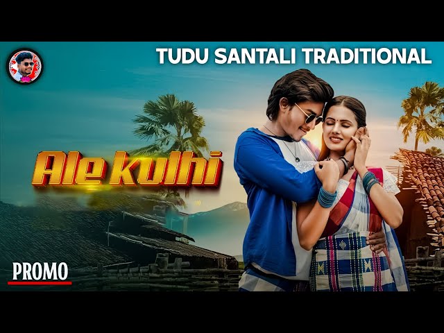 ALE KULHI || NEW SANTHALI VIDEO 2024 || TUDU SANTALI TRADITIONAL #santalivideo