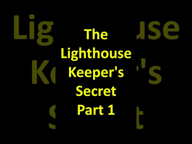 [Part 1] The Lighthouse Keeper's Secret #creepystories #scarystories #scary #horror #horrorstories