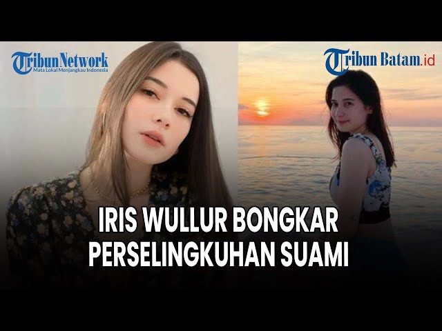 🔵[LIVE] Sosok Iris Wullur Viral Bongkar Perselingkuhan Suami Setelah 3 Tahun