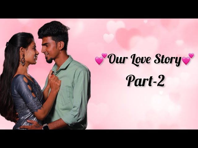 OUR LOVE STORY PART-2 💕|| TAMIL COUPLES ❤️ || CINEMA STYLE 💕