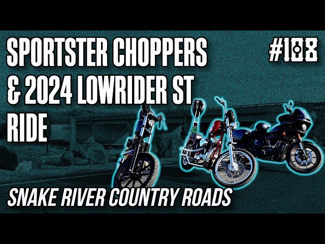 #108 Sportster Choppers & 2024 Lowrider ST Ride | Snake River Country Roads