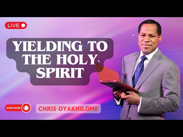 Yielding to the Holy Spirit  | Pastor Chris