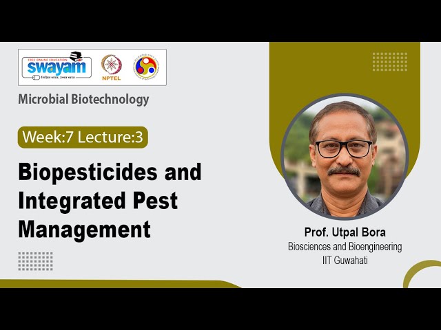 Lec 25: Biopesticides and Integrated Pest Management