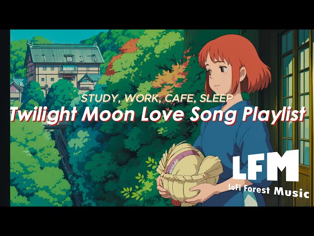 Work, Study & Cafe | Twilight Moon Love Song Playlist [LoFi | Jazz | Music]