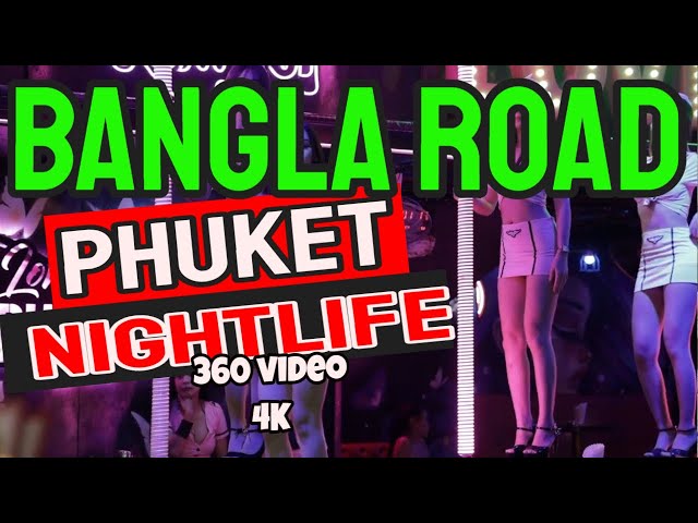 Bangla Road NIGHTLIFE , Patong Beach, Phuket, THAILAND, 🇹🇭  4K, 360 video