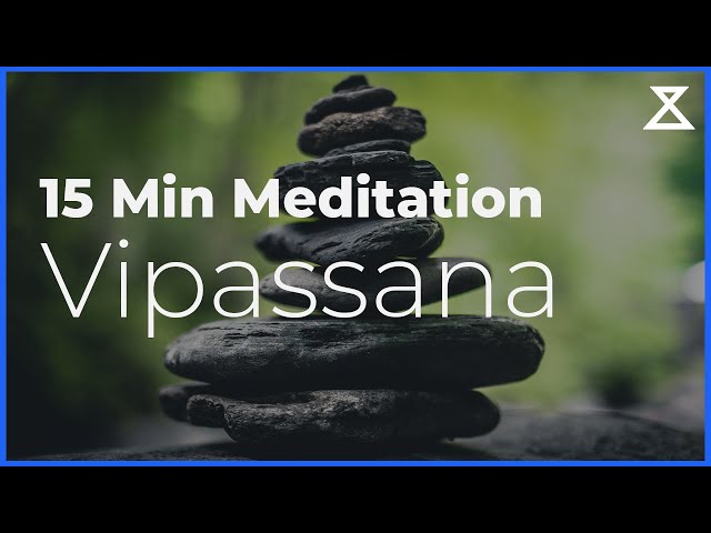 15 Minute Guided Vipassana Meditation