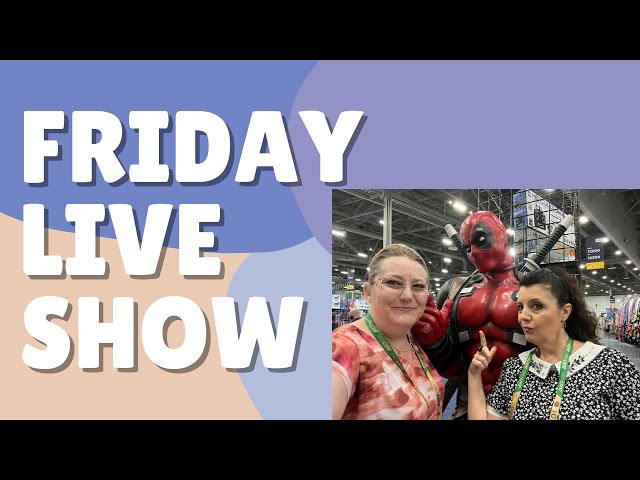 Friday Live Show! 8/2/24