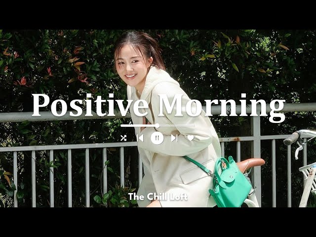 [ Playlist] Positive Morning | Comfortable music that makes you feel positive