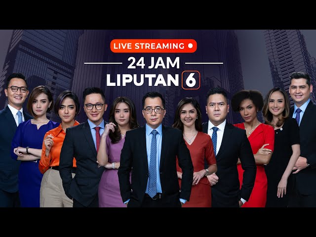 LIVE STREAMING 24 JAM | LIPUTAN 6