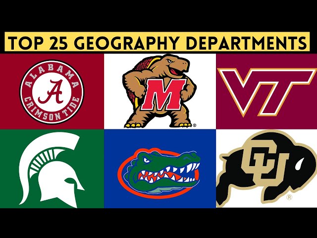 Ranking the Top 25 Best Geography Departments