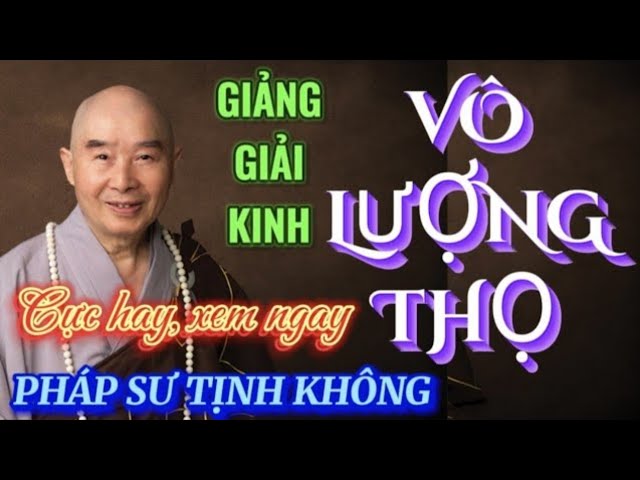 [TẬP 107] KINH ĐẠI THỪA VÔ LƯỢNG THỌ GIẢNG GIẢI. PHÁP SƯ TỊNH KHÔNG 🙏🙏🙏@phatphapnews