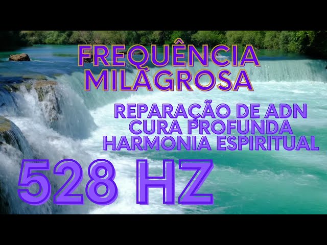 528Hz Frequência Milagrosa | Reparação de ADN, Cura Profunda e Harmonia Espiritual