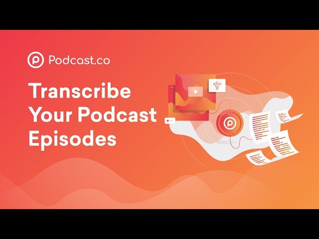 Automatically Transcribe Your Podcast Episodes