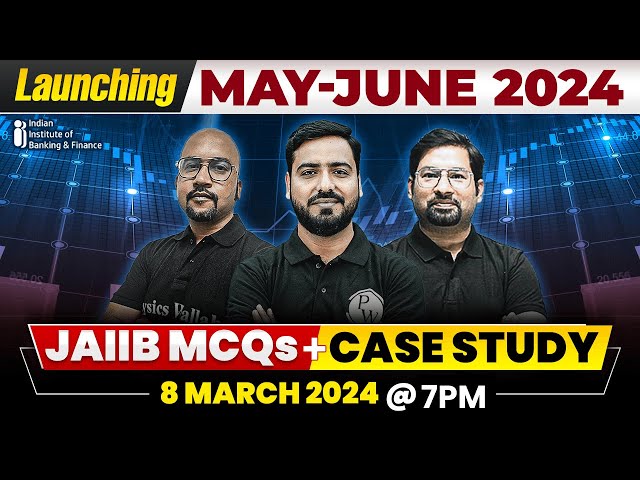 LAUNCHING JAIIB EXAM MAY JUNE 2024 | JAIIB MCQS + CASE STUDY | JAIIB 2024