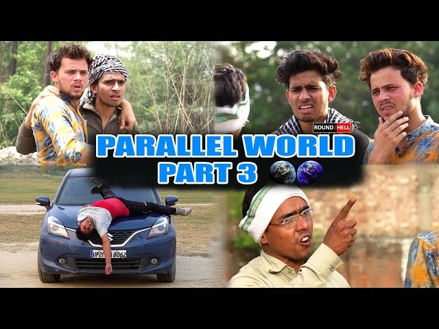 PARALLEL WORLD PART 3 | Round2hell | R2h