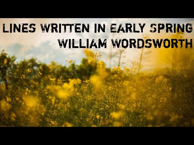 #lineswritteninearlyspring #williamwordsworth Lines Written in Early Spring by William Wordsworth