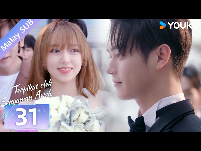 BMSUB【Terpikat oleh Senyuman Awak 你微笑时很美】EP31 | Xu Kai/Cheng Xiao/Zhai Xiaowen | YOUKU Malaysia