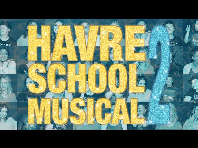 HAVRE SCHOOL MUSICAL 2 (High School Musical 2 Parody/Remake)