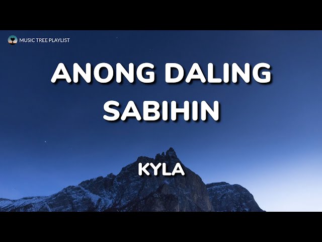 Anong Daling Sabihin | Kyla - Lyric Video