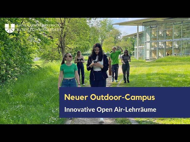 Innovative Open Air-Lernräume: Neuer Outdoor-Campus der KU