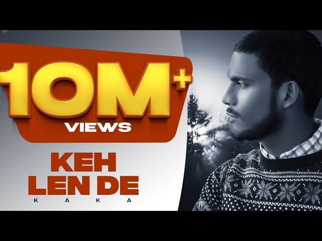 Kaka new song_ Keh Len De FULL SONG_full song(slowed+reverb