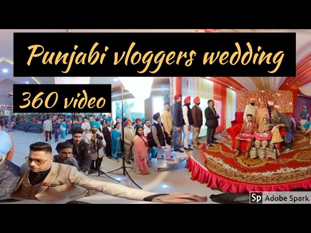 PUNJABI VLOGGERS WEDDING (360 VIDEO)