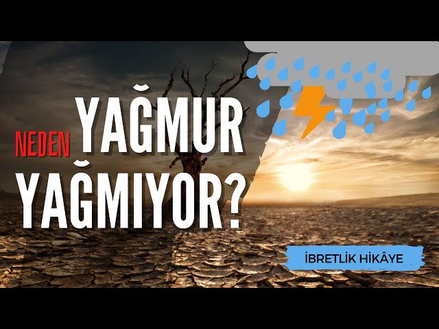 Yağmur Neden Yağmıyor? İbretlik Yağmur Duası Hikayesi (Sesli Dinle)