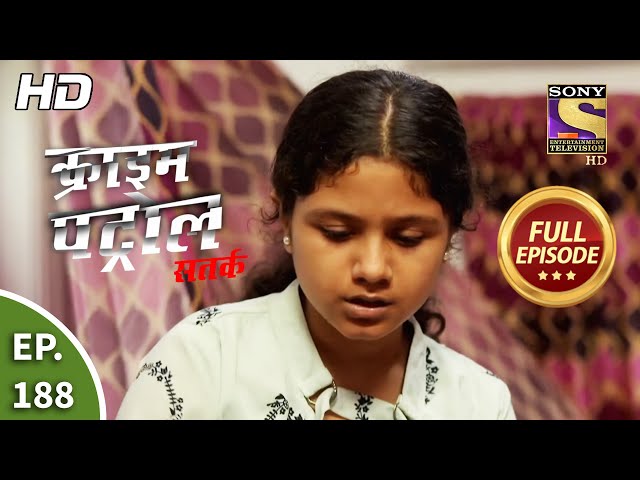 Crime Patrol Satark Season 2 - Ep 188 - Full Episode - 21st July, 2020