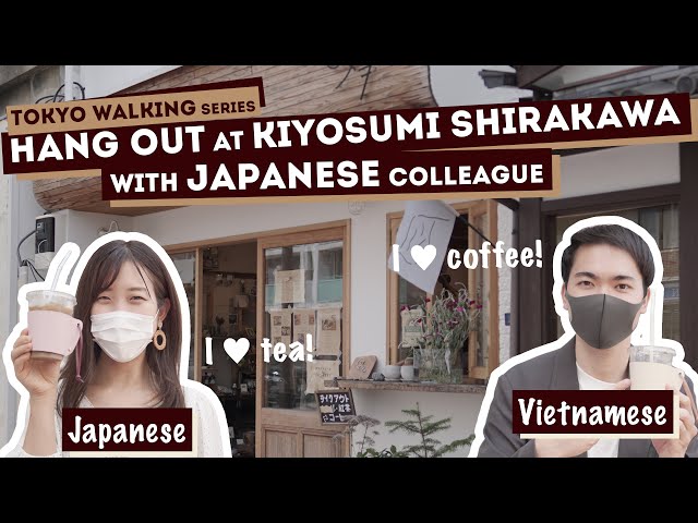 Vietnamese Guy & Japanese Girl in Kiyosumi Shirakawa (Full ver.) | Tokyo Walking Series