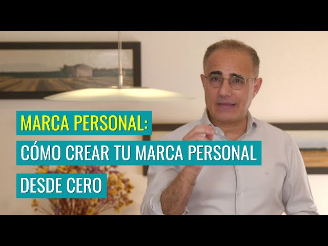 Marca Personal: Cómo Crear tu Marca Personal Desde Cero