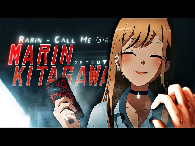 「Marin Kitagawa ❤‍🔥 • Call Me Girl 📲 • Edit/AMV」