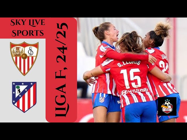 Atlético Madrid vs Sevilla Live | Liga F 24/25 Round 18 | Free Football Streaming in Europe #live