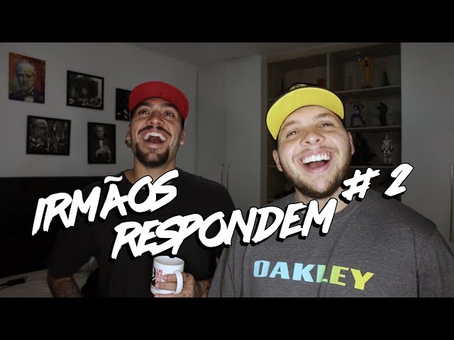 Irmãos Respondem #2