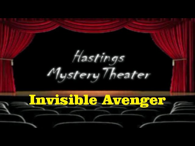 Hastings Mystery Theater "Invisible Avenger"