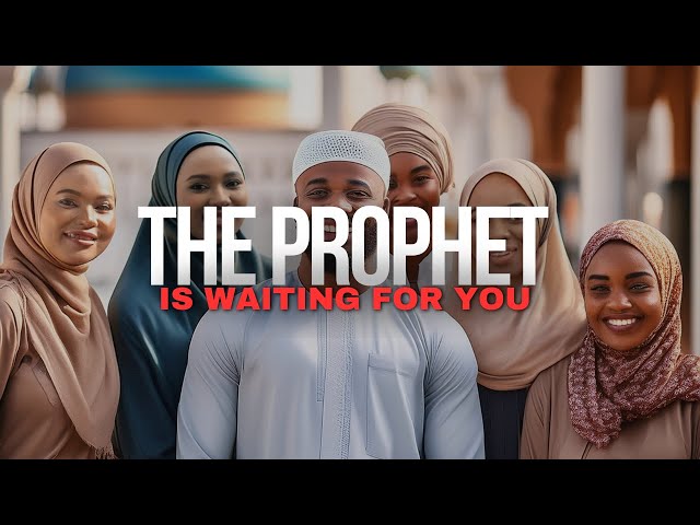 Prophet Muhammad ﷺ Is Waiting For You