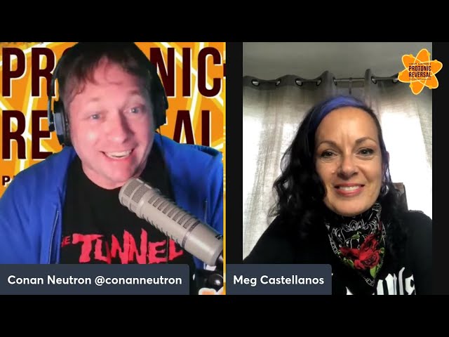 Conan Neutron’s Protonic Reversal-Ep335: Meg Castellanos (Totimoshi, All Souls)