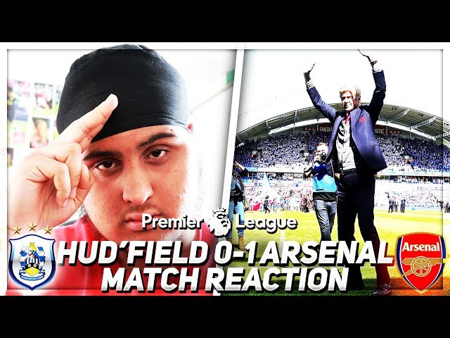 THE END OF ARSENE WENGER!!! Huddersfield 0-1 Arsenal *EPIC MATCH REACTION* | The Finale