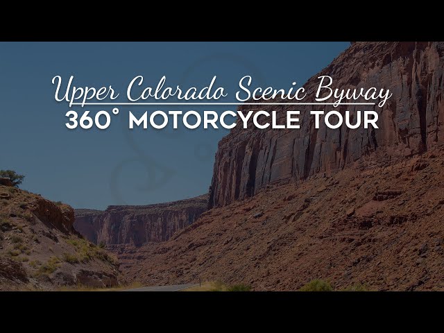 Upper Colorado River Scenic Byway (360° Motorcycle Tour)