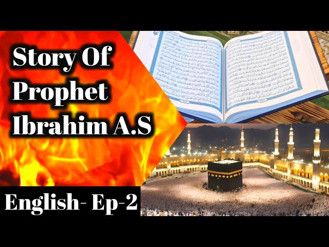 Prophet Stories In English | Prophet Ibrahim A.S |Ep-2 | Quran Stories