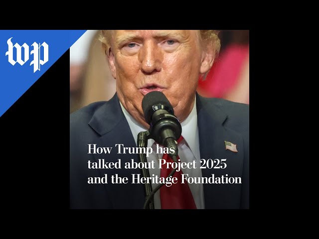 What Trump has said about Project 2025 and its authors