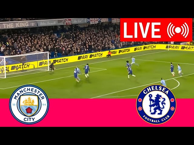 🔴LIVE : Manchester City vs Chelsea Premier League | 2024-25 Full Match Live Streaming