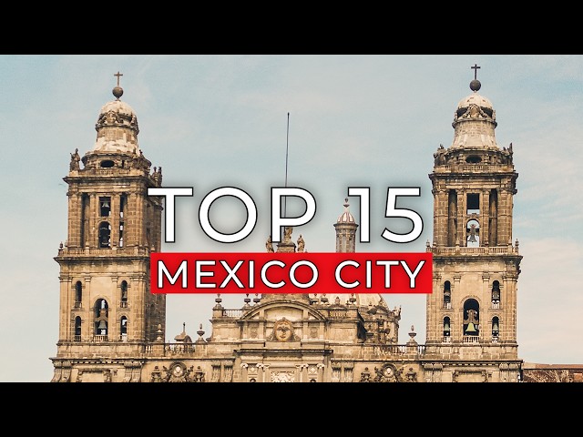 Mexico City Travel Guide: Top 15 Experiences You Can't Miss In 2024