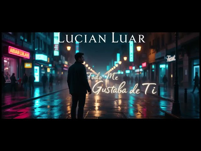 Lucian Luar - Everything I liked about you