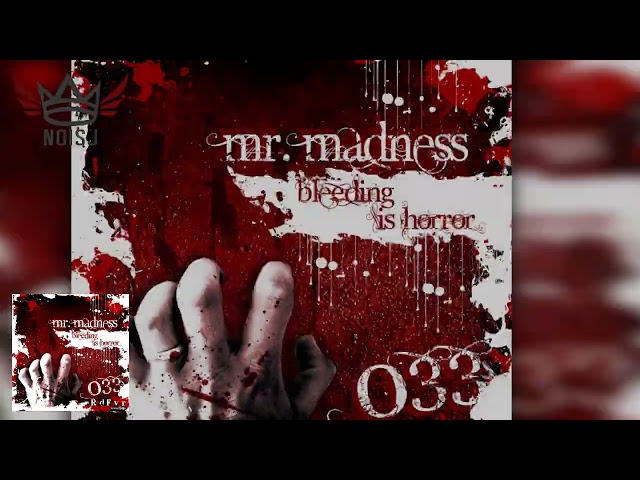 Mr. Madness - Bleeding Is Horror