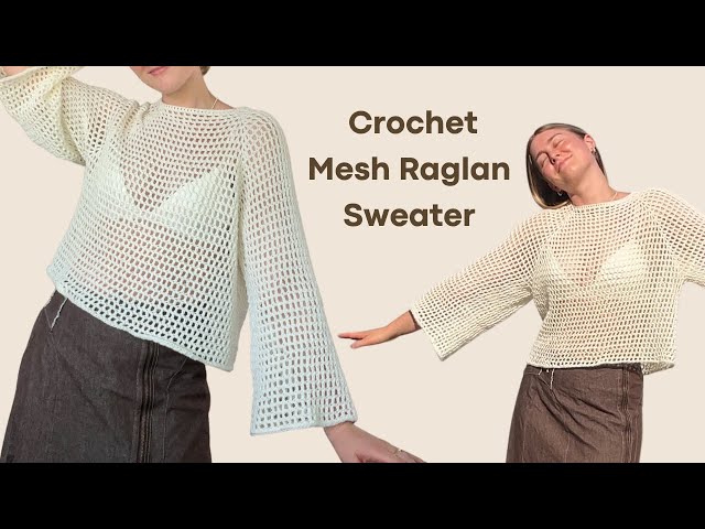 Raglan Crochet Mesh Sweater | crochet vlog