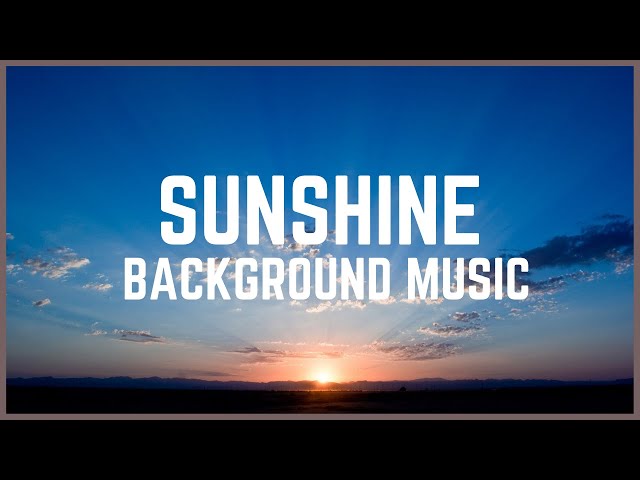 Sunshine Background Music || No Copyright Music || Free Music