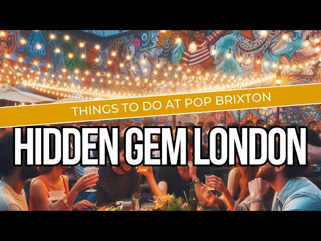 Pop Brixton Why Should You Visit London Hidden Gem ep1