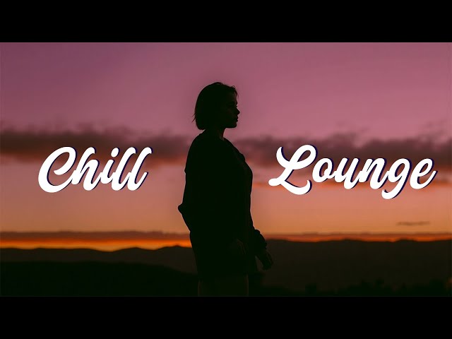 Chill Lounge Music Mix 🌿 Relax Chill Music | New Age & Calm