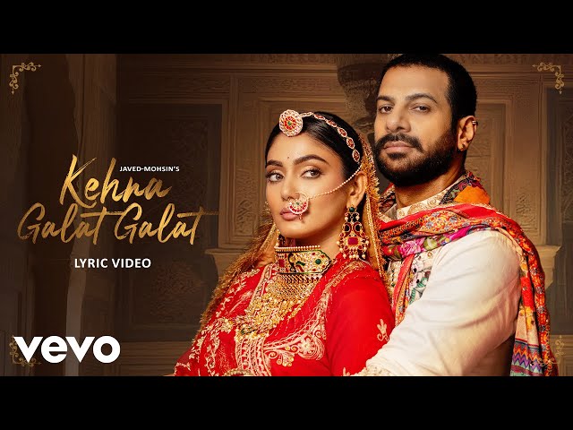 Kehna Galat Galat (Lyrical Music Video) Sana Makbul, Karan Veer Mehra | Javed-Mohsin, Jyoti Nooran