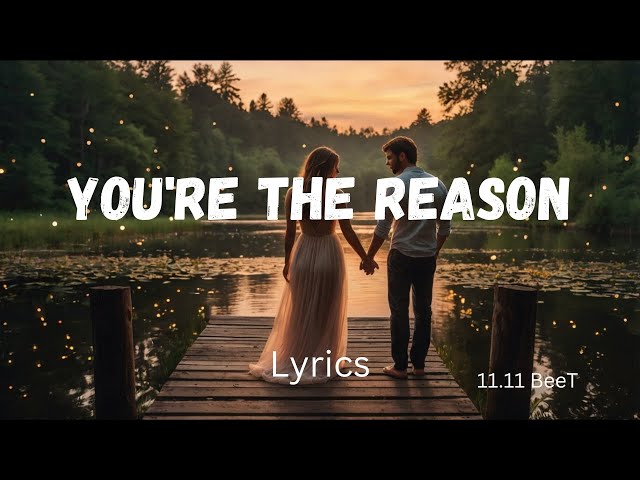 You're the Reason - A Magical Most (Famous) Romantic & Meaningful Love Song 2025 (English Lyrics).